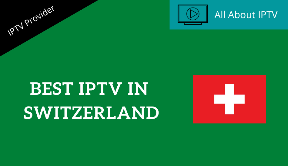 Best Iptv In Switzerland 5 1